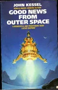 Good News from Outer Space by  by John Kessel