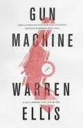 Gun Machine by  by Warren Ellis