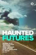 Haunted Futures by  by Salome Jones
