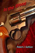 In the Blood by  by Robert J Sullivan