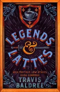 Legends and Lattes by  by Travis Baldree