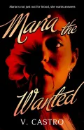 Maria the Wanted by  by V Castro