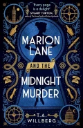 Marion Lane and the Midnight Murder T A Willberg by  by T A Willberg
