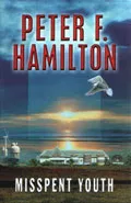 Misspent Youth by  by Peter F Hamilton