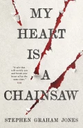 My Heart is a Chainsaw by  by Stephen Graham Jones