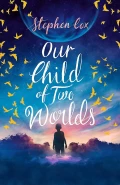 Our Child of Two Worlds by  by Stephen Cox