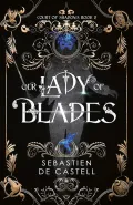Our Lady of Blades by  by Sebastien De Castell