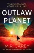 Outlaw Planet by  by M. R. Carey