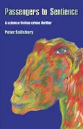 Passengers to Sentience by  by Peter Salisbury