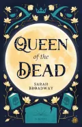 Queen of the Dead by  by Sarah Broadway
