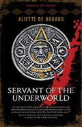 Servant of the underworld by  by Aliette de Bodard