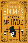 Sherlock Holmes and Mr Hyde by  by Christian Klaver