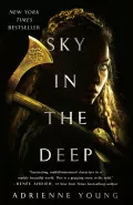 Sky in the Deep by  by Adrienne Young