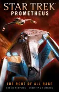 Star Trek Prometheus: The Root of all Rage by  by Bernd Perplies