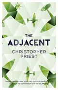 The Adjacent by  by Christopher Priest
