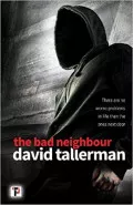The Bad Neighbour by  by David Tallerman