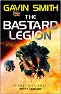 The Bastard Legion by  by Gavin Smith