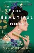 The Beautiful Ones by  by Silvia Moreno-Garcia