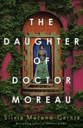 The Daughter of Doctor Moreau by  by Silvia Moreno-Garcia