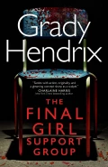 The Final Girl Support Group by  by Grady Hendrix