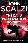 The Kaiju Preservation Society by  by John Scalzi