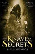 The Knave of Secrets by  by Alex Livingston