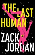 The Last Human by  by Zack Jordan
