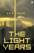 The Light Years by  by R. W. W. Greene