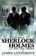 The Manifestations of Sherlock Holmes by  by James Lovegrove