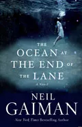 The Ocean at the end of the lane by  by Neil Gaiman