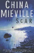 The Scar by  by China Mieville