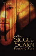 The Siege of Scarn by  by Robert C Auty