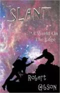 The Slant by  by Robert Gibson