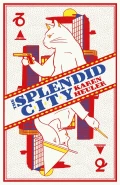 The Splendid City by  by Karen Heuler