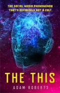 The This by  by Adam Roberts