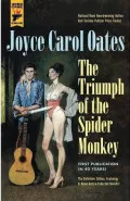 The Triumph of the Spider Monkey by  by Joyce Carol Oates