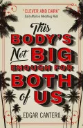This Body's Not Big Enough for Both of Us by  by Edgar Cantero