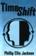 Timeshift by  by Phillip Ellis Jackson