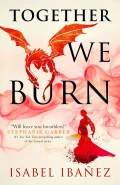 Together We Burn by  by Isabel Ibanez