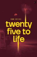 Twenty Five to Life by  by R. W. W. Greene