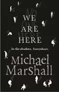 We are Here by  by Michael Marshall