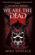 We are the Dead by  by Mike Shackle