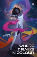 Where it Rains in Color by  by Denise Crittendon