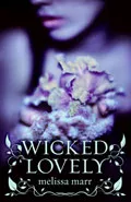 Wicked Lovely by  by Melissa Mar