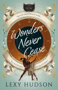 Wonders Never Cease by  by Lexy Hudson