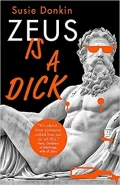 Zeus Is A Dick by  by Susie Donkin