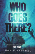 Who Goes There by  by John W Campbell