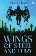 Wings of Steel and FurySarah Daley