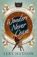 Wonders Never Cease by  by Lexy Hudson