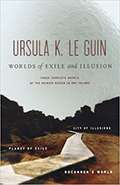 Worlds of Exile and IllusionUrsula K Le Guin